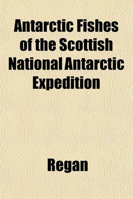 Book cover for Antarctic Fishes of the Scottish National Antarctic Expedition