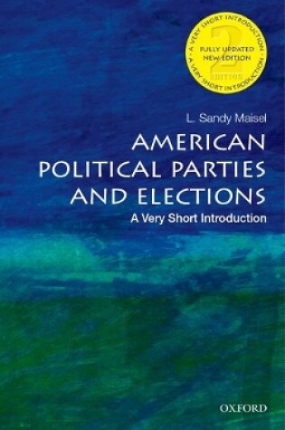 Cover of American Political Parties and Elections: A Very Short Introduction