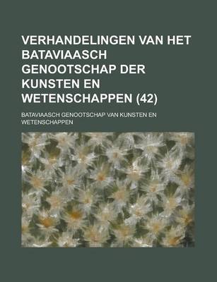 Book cover for Verhandelingen Van Het Bataviaasch Genootschap Der Kunsten En Wetenschappen (42 )