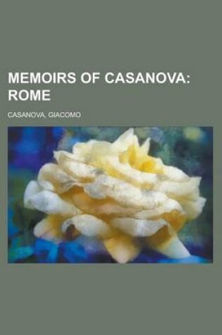 Cover of Memoirs of Casanova; Rome Volume 28