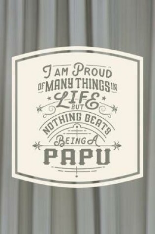 Cover of I Am Proud Of Many Things In Life But Nothing Beats Being A Papu