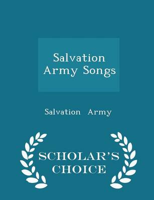 Book cover for Salvation Army Songs - Scholar's Choice Edition