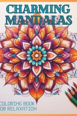 Cover of Charming Mandalas Coloring Book for Relaxation