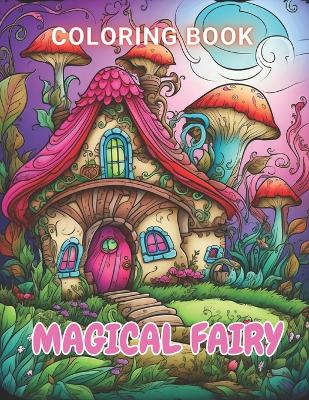 Book cover for Magical Fairy Houses Coloring Book