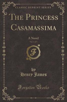 Book cover for The Princess Casamassima, Vol. 1 of 3