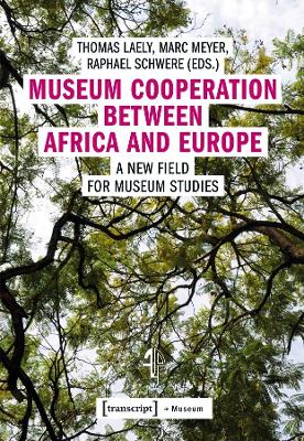 Book cover for Museum Cooperation between Africa and Europe – A New Field for Museum Studies