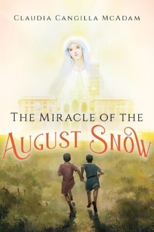 Cover of The Miracle of the August Snow