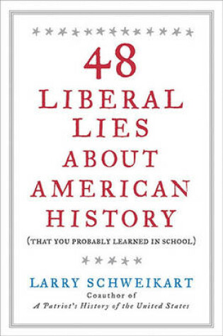 Cover of 48 Liberal Lies About American History