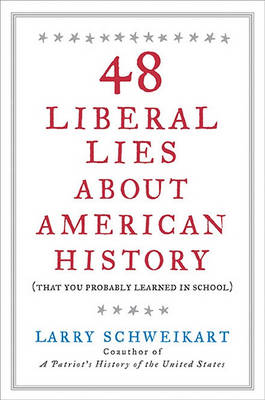 Book cover for 48 Liberal Lies About American History