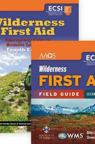 Cover of Wilderness First Aid: Emergency Care In Remote Locations + Wilderness First Aid Field Guide