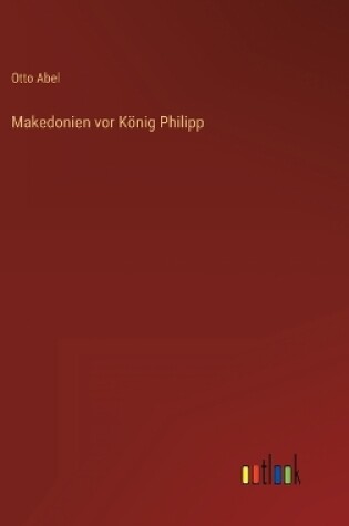 Cover of Makedonien vor König Philipp