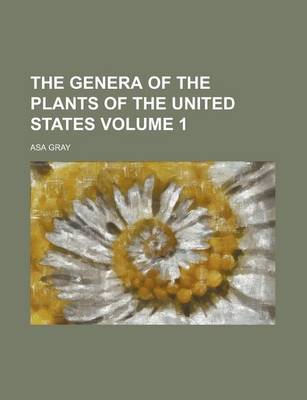 Book cover for The Genera of the Plants of the United States Volume 1