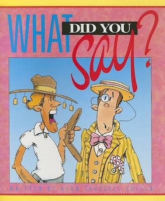 Book cover for What Did You Say? (Sat Sml USA)