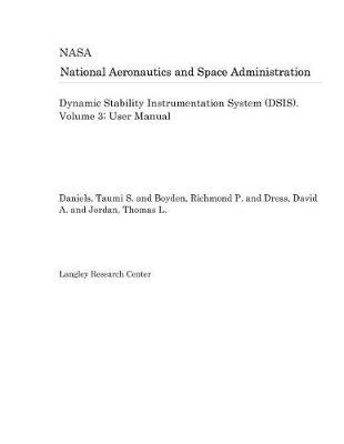 Book cover for Dynamic Stability Instrumentation System (Dsis). Volume 3; User Manual