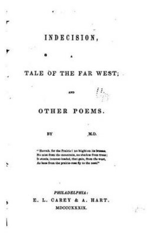 Cover of Indecision, a Tale of the Far West, and Other Poems