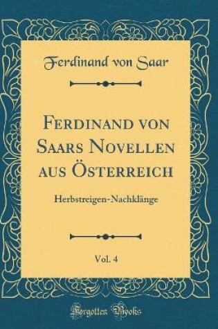 Cover of Ferdinand Von Saars Novellen Aus OEsterreich, Vol. 4