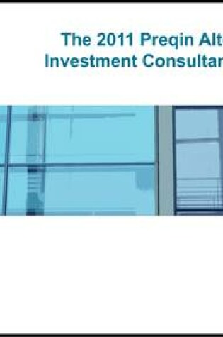 Cover of The 2011 Preqin Alternatives Investment Consultant Review