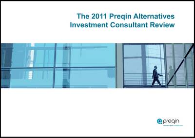 Book cover for The 2011 Preqin Alternatives Investment Consultant Review