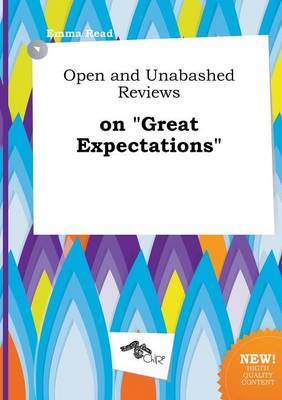 Book cover for Open and Unabashed Reviews on Great Expectations