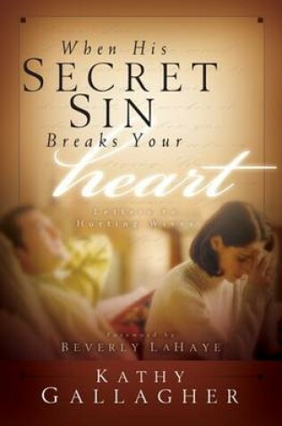 Cover of When His Secret Sin Breaks Your Heart