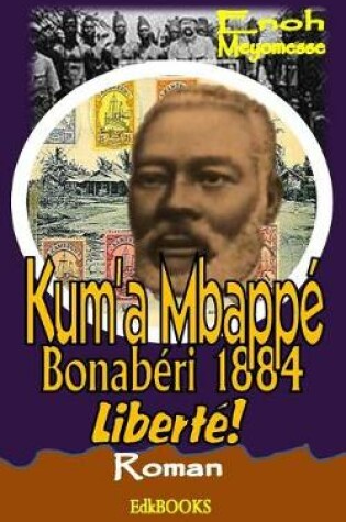 Cover of Kum'a Mbapp  Bonab ri 1884 Libert  !