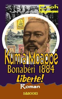 Book cover for Kum'a Mbapp  Bonab ri 1884 Libert  !
