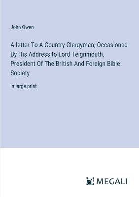 Book cover for A letter To A Country Clergyman; Occasioned By His Address to Lord Teignmouth, President Of The British And Foreign Bible Society