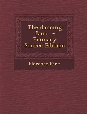 Book cover for The Dancing Faun - Primary Source Edition