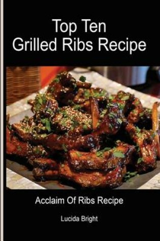 Cover of Top Ten Grilled Ribs Recipe