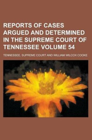 Cover of Reports of Cases Argued and Determined in the Supreme Court of Tennessee Volume 54