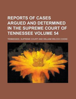 Book cover for Reports of Cases Argued and Determined in the Supreme Court of Tennessee Volume 54