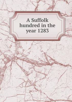 Book cover for A Suffolk Hundred in the Year 1283