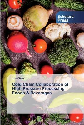 Book cover for Cold Chain Collaboration of High Pressure Processing Foods & Beverages