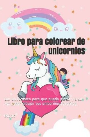 Cover of Libro para colorear de unicornios