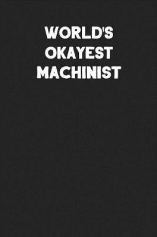 Cover of World's Okayest Machinist