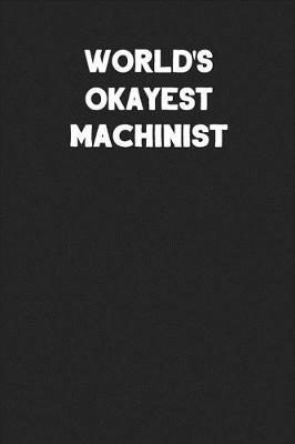 Book cover for World's Okayest Machinist