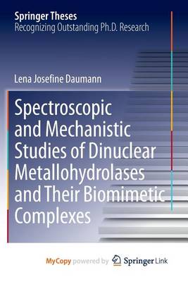 Book cover for Spectroscopic and Mechanistic Studies of Dinuclear Metallohydrolases and Their Biomimetic Complexes