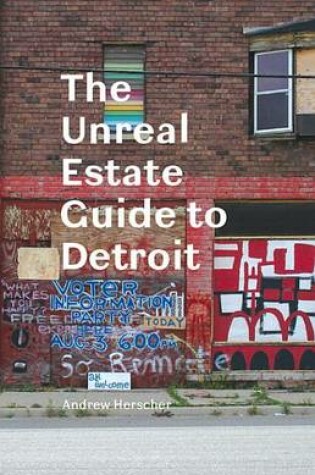 Cover of The Unreal Estate Guide to Detroit