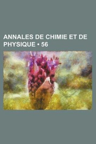 Cover of Annales de Chimie Et de Physique (56)