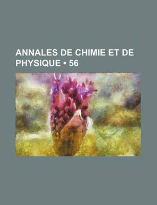 Book cover for Annales de Chimie Et de Physique (56)