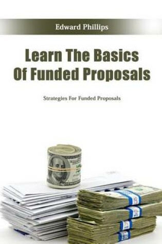 Cover of Learn the Basics of Funded Proposals