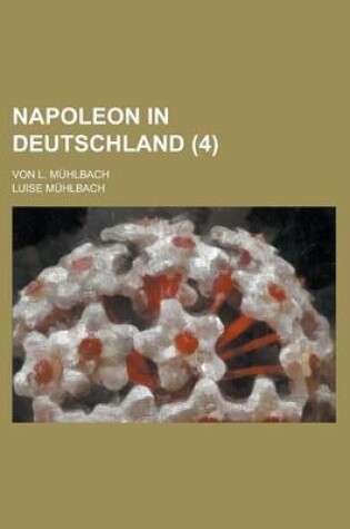 Cover of Napoleon in Deutschland; Von L. Muhlbach (4)