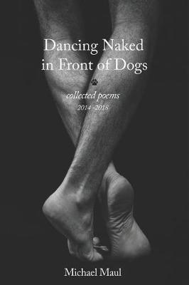 Book cover for Dancing Naked in Front of Dogs