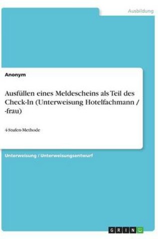 Cover of Ausfullen eines Meldescheins als Teil des Check-In (Unterweisung Hotelfachmann / -frau)