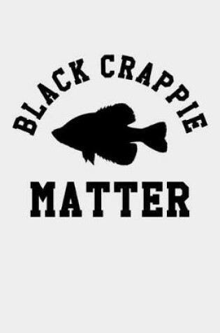 Cover of Black Crappie Matter