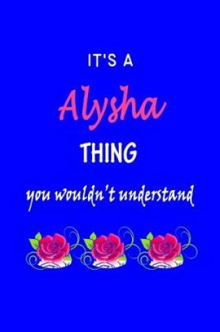 Cover of It's A Alysha Thing You Wouldn't Understand