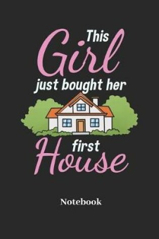 Cover of This Girl Just Bought Her First House Notebook