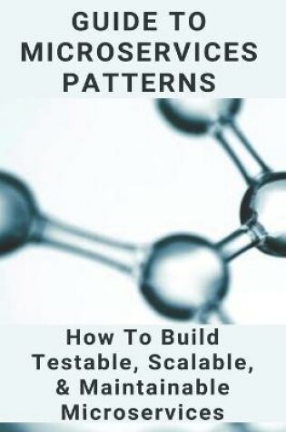 Cover of Guide To Microservices Patterns