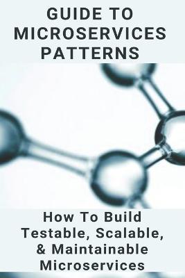 Cover of Guide To Microservices Patterns