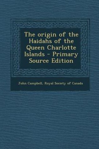 Cover of The Origin of the Haidahs of the Queen Charlotte Islands